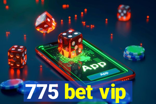 775 bet vip